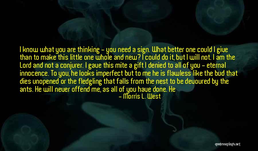 Fledgling Quotes By Morris L. West Fledgling Quotes By Morris L. West