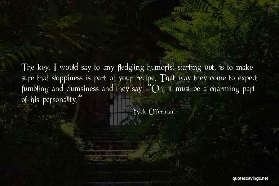 Fledgling Quotes By Nick Offerman Fledgling Quotes By Nick Offerman