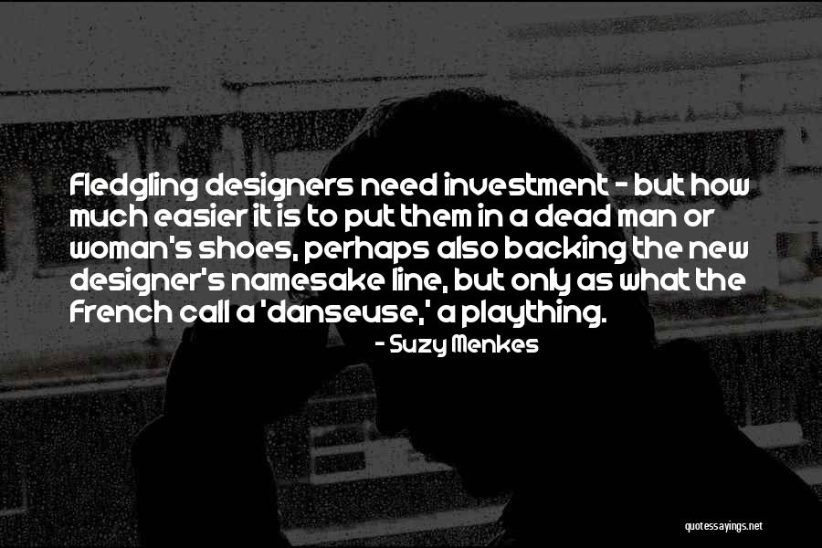 Fledgling Quotes By Suzy Menkes Fledgling Quotes By Suzy Menkes