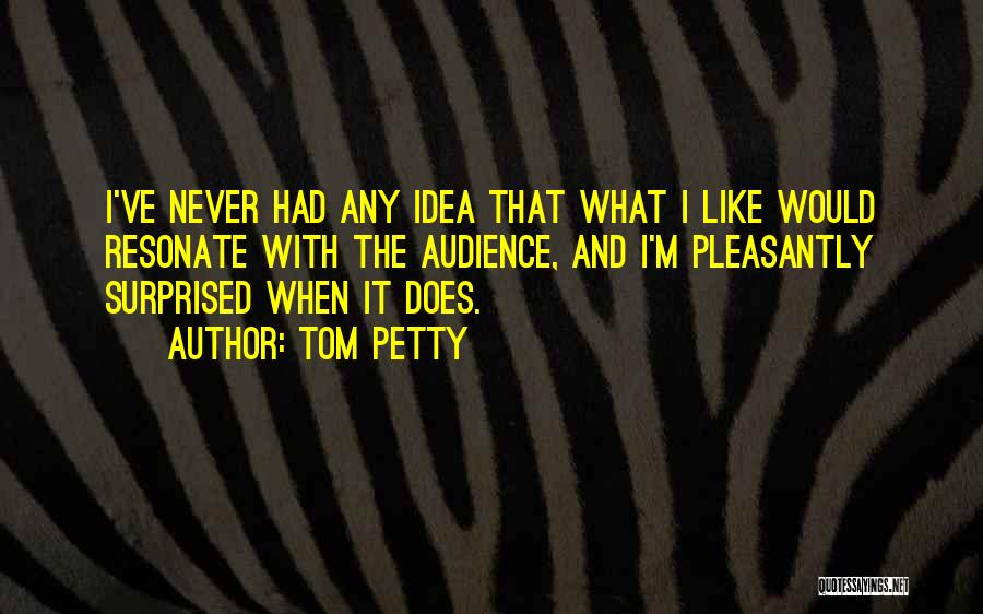 Fleek Quotes By Tom Petty