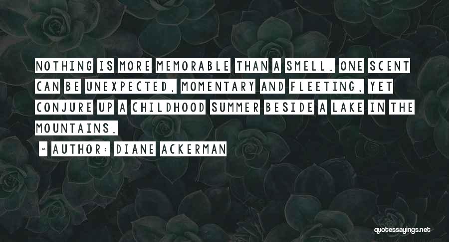 Fleeting Childhood Quotes By Diane Ackerman
