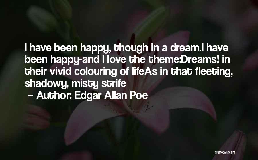 Fleeting Dreams Quotes By Edgar Allan Poe