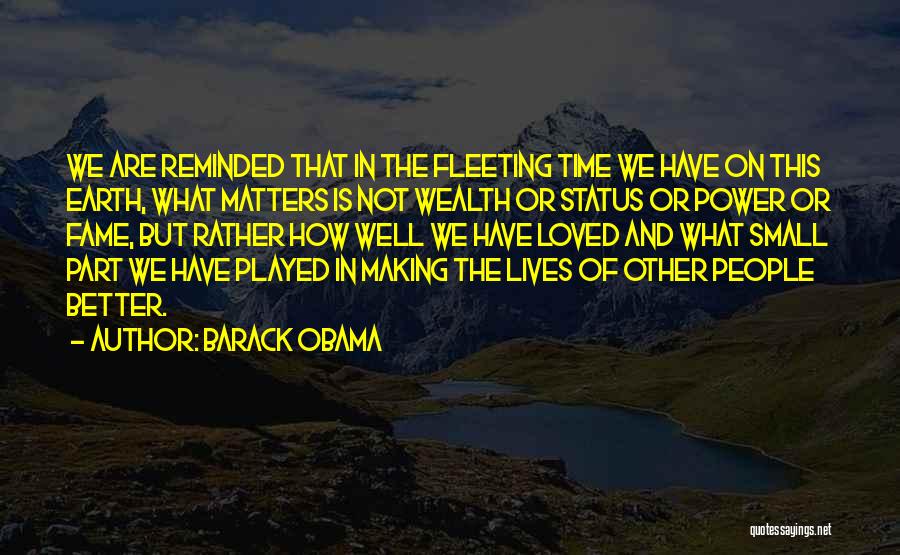 Fleeting Fame Quotes By Barack Obama
