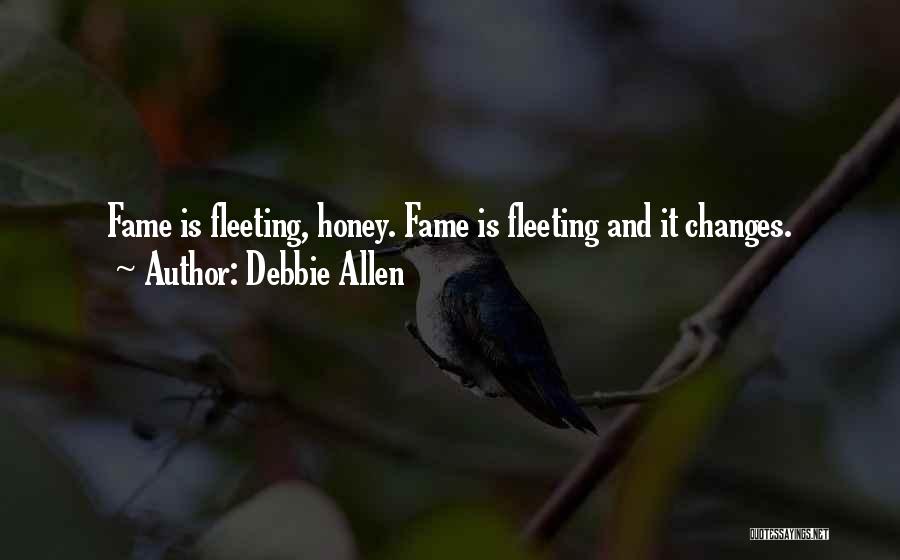Fleeting Fame Quotes By Debbie Allen