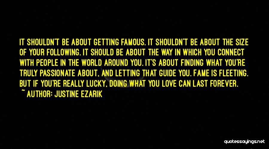 Fleeting Fame Quotes By Justine Ezarik