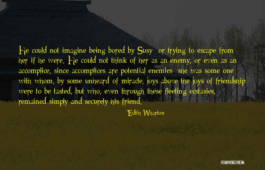 Fleeting Friendship Quotes By Edith Wharton Fleeting Friendship Quotes By Edith Wharton