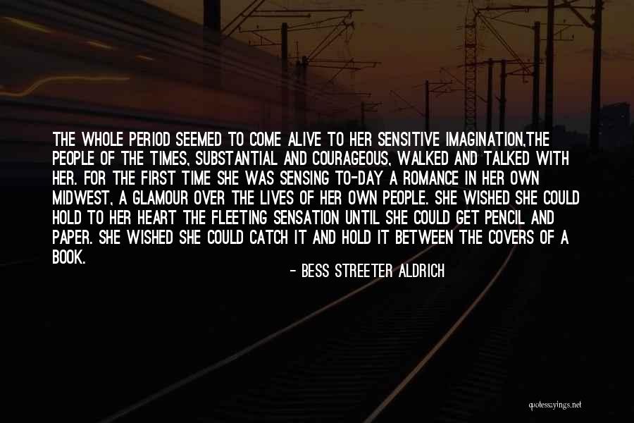 Fleeting Heart Quotes By Bess Streeter Aldrich