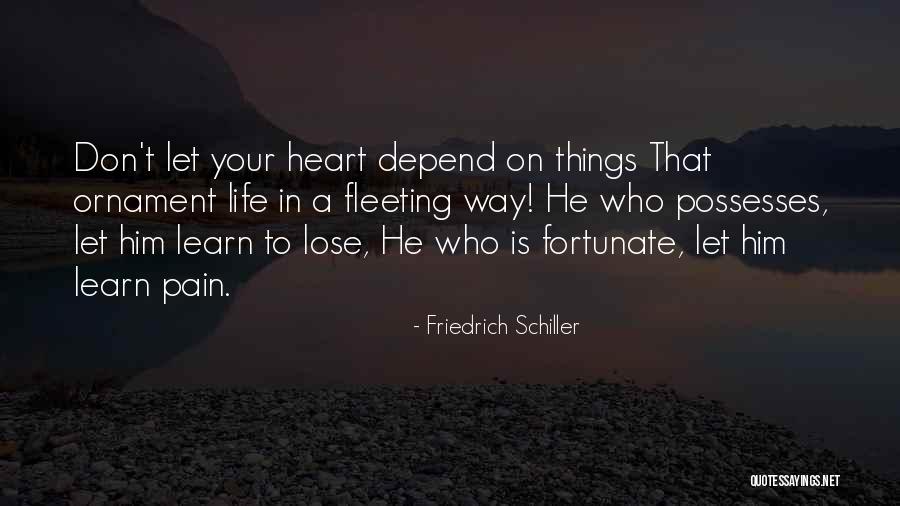 Fleeting Heart Quotes By Friedrich Schiller