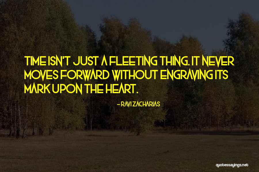 Fleeting Heart Quotes By Ravi Zacharias