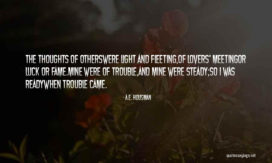 Fleeting Love Quotes By A.E. Housman Fleeting Love Quotes By A.E. Housman