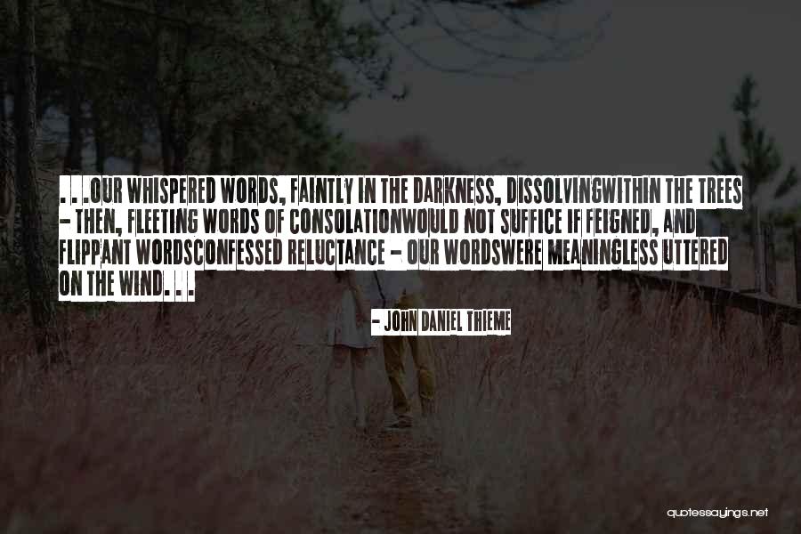 Fleeting Love Quotes By John Daniel Thieme Fleeting Love Quotes By John Daniel Thieme