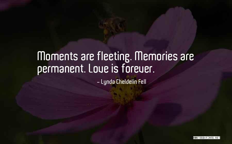 Fleeting Love Quotes By Lynda Cheldelin Fell Fleeting Love Quotes By Lynda Cheldelin Fell