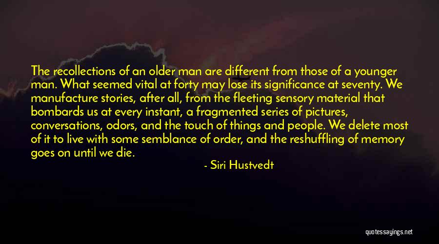 Fleeting Memory Quotes By Siri Hustvedt Fleeting Memory Quotes By Siri Hustvedt