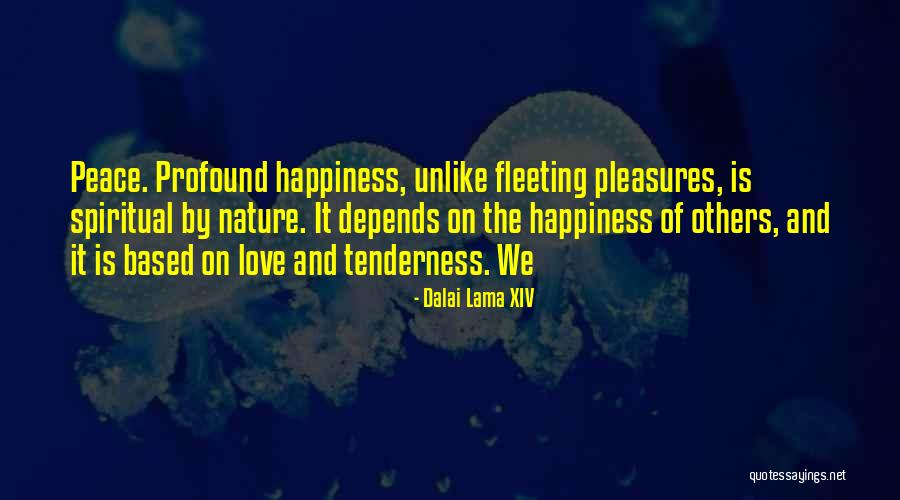 Fleeting Pleasures Quotes By Dalai Lama XIV