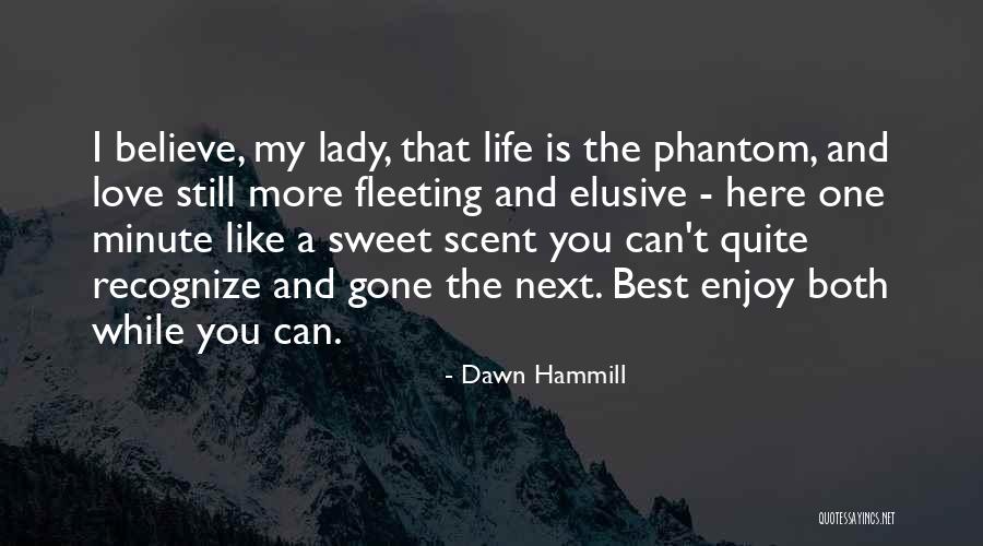 Fleeting Pleasures Quotes By Dawn Hammill