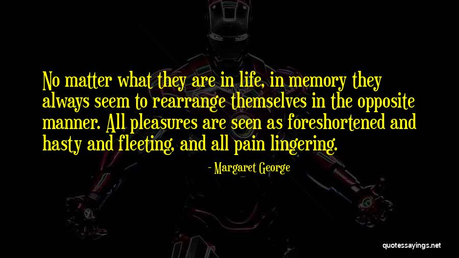 Fleeting Pleasures Quotes By Margaret George