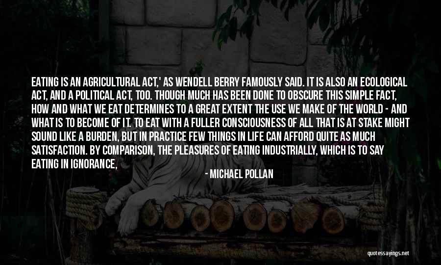 Fleeting Pleasures Quotes By Michael Pollan