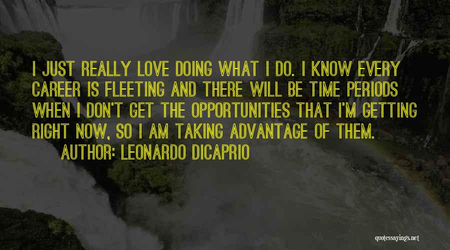 Fleeting Quotes By Leonardo DiCaprio