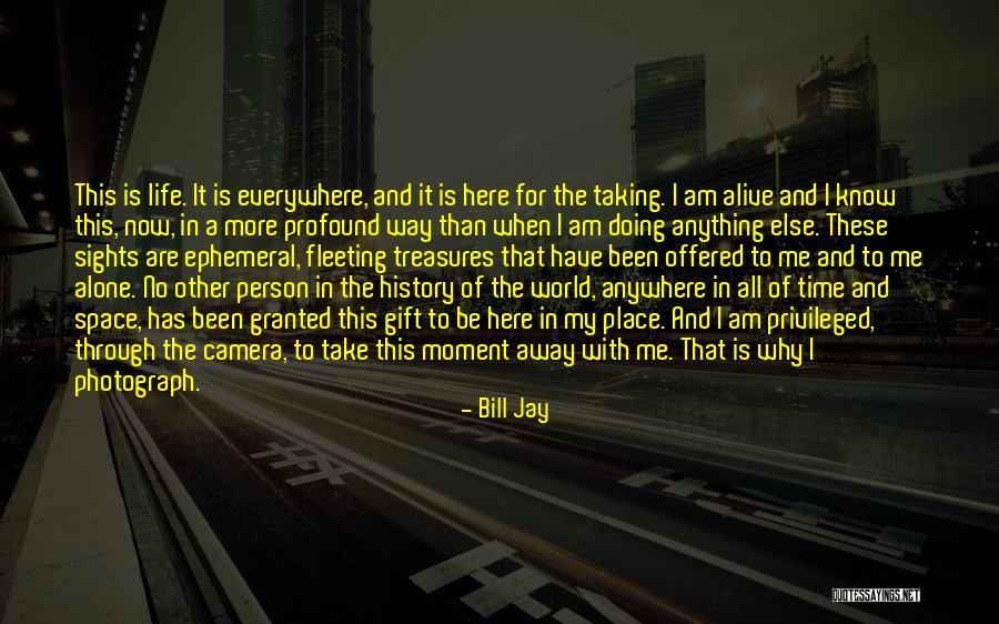 Fleeting World Quotes By Bill Jay Fleeting World Quotes By Bill Jay