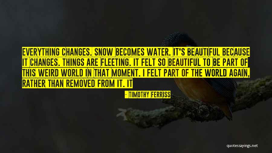 Fleeting World Quotes By Timothy Ferriss Fleeting World Quotes By Timothy Ferriss