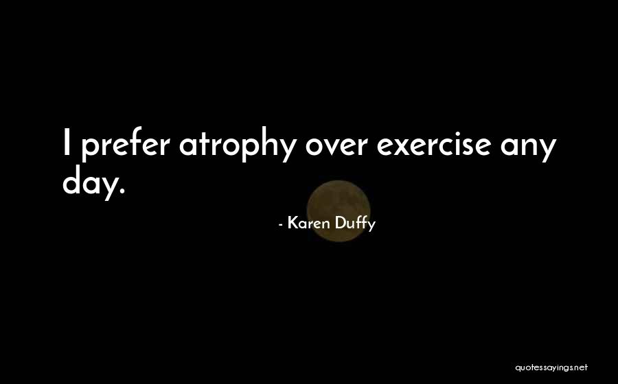 Flenniken Roan Quotes By Karen Duffy Flenniken Roan Quotes By Karen Duffy