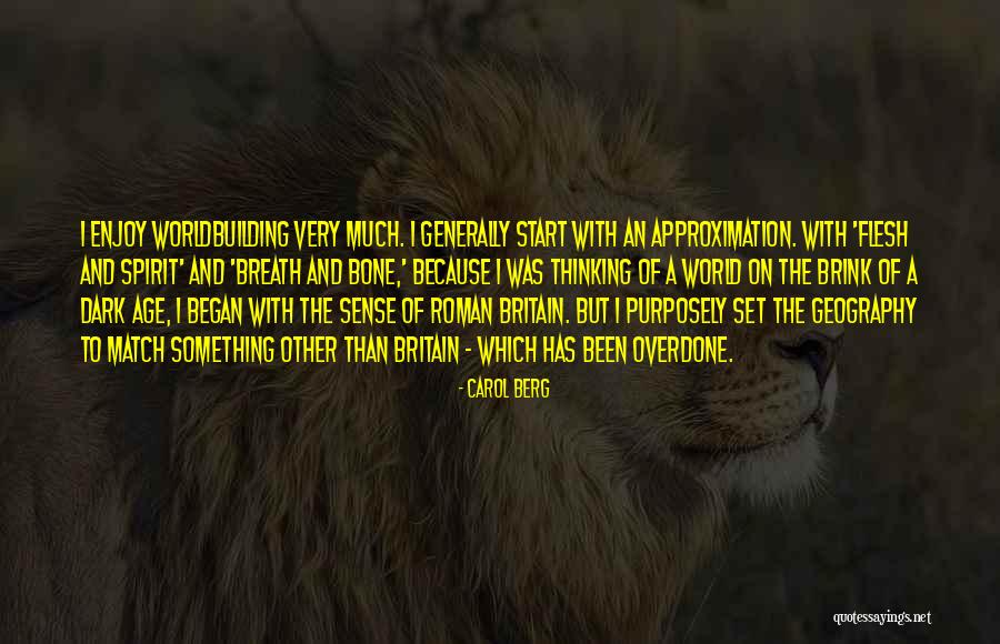 Flesh And Bone Quotes By Carol Berg Flesh And Bone Quotes By Carol Berg
