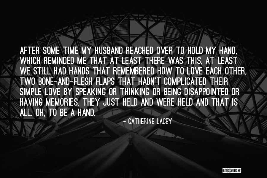 Flesh And Bone Quotes By Catherine Lacey Flesh And Bone Quotes By Catherine Lacey