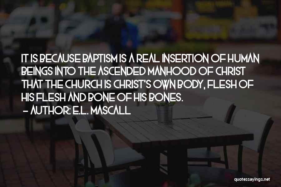 Flesh And Bone Quotes By E.L. Mascall