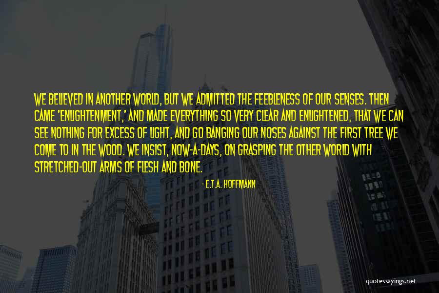 Flesh And Bone Quotes By E.T.A. Hoffmann Flesh And Bone Quotes By E.T.A. Hoffmann