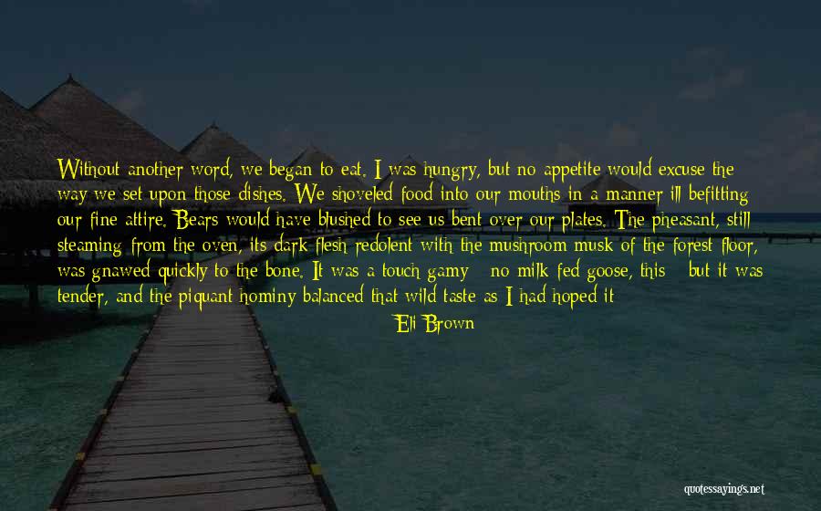 Flesh And Bone Quotes By Eli Brown Flesh And Bone Quotes By Eli Brown
