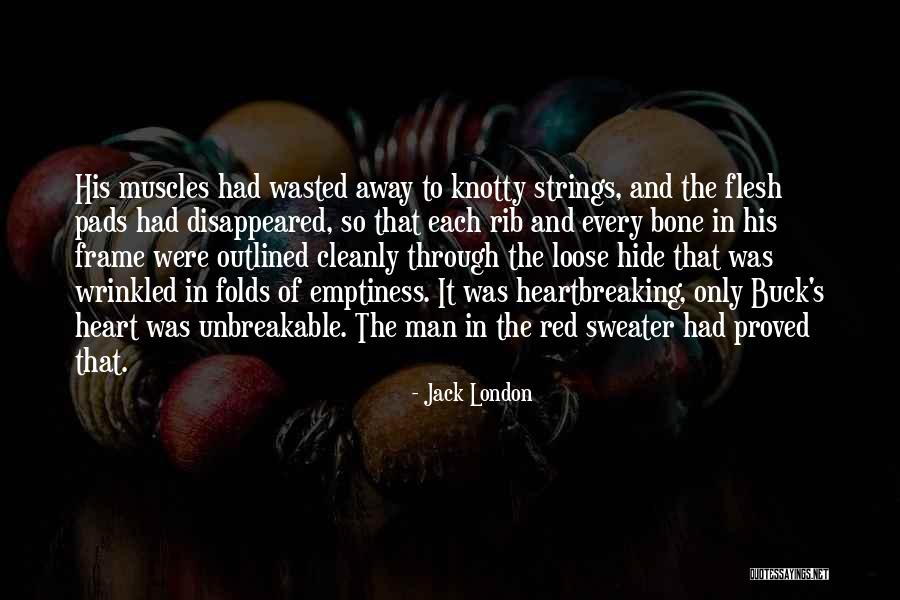 Flesh And Bone Quotes By Jack London