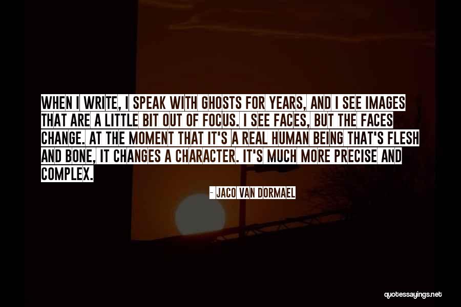Flesh And Bone Quotes By Jaco Van Dormael Flesh And Bone Quotes By Jaco Van Dormael