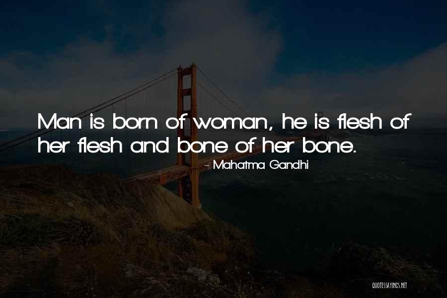 Flesh And Bone Quotes By Mahatma Gandhi