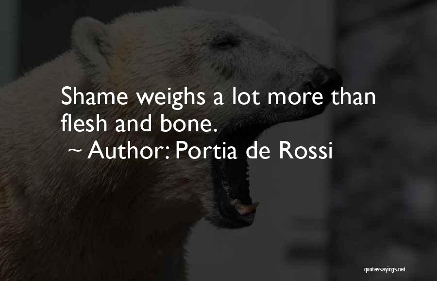 Flesh And Bone Quotes By Portia De Rossi