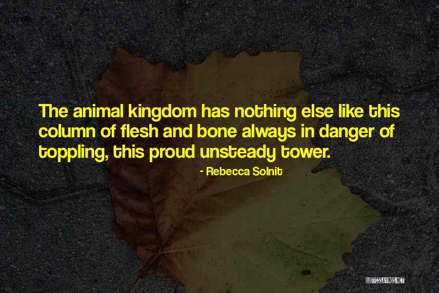 Flesh And Bone Quotes By Rebecca Solnit Flesh And Bone Quotes By Rebecca Solnit