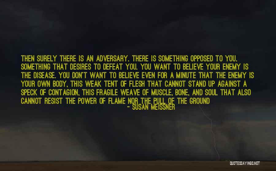 Flesh And Bone Quotes By Susan Meissner Flesh And Bone Quotes By Susan Meissner
