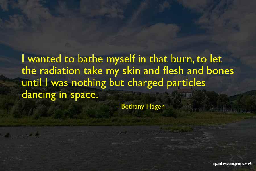 Flesh And Bones Quotes By Bethany Hagen Flesh And Bones Quotes By Bethany Hagen