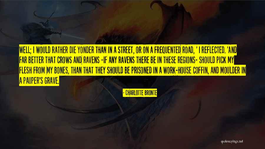 Flesh And Bones Quotes By Charlotte Bronte Flesh And Bones Quotes By Charlotte Bronte