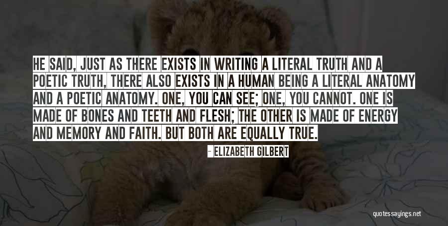 Flesh And Bones Quotes By Elizabeth Gilbert Flesh And Bones Quotes By Elizabeth Gilbert