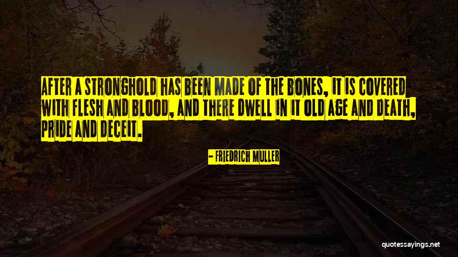 Flesh And Bones Quotes By Friedrich Muller Flesh And Bones Quotes By Friedrich Muller