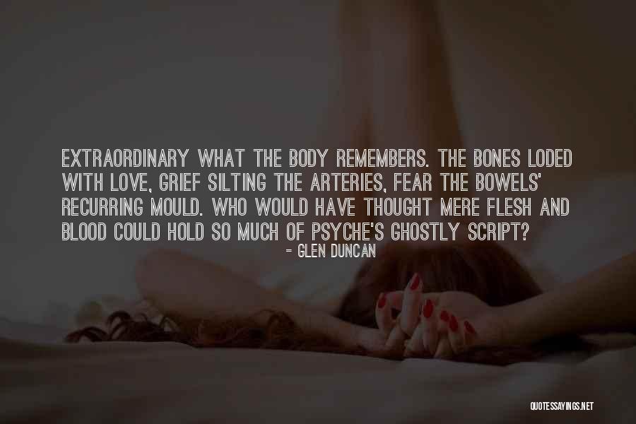 Flesh And Bones Quotes By Glen Duncan Flesh And Bones Quotes By Glen Duncan