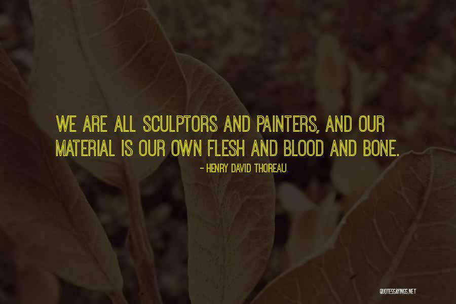 Flesh And Bones Quotes By Henry David Thoreau Flesh And Bones Quotes By Henry David Thoreau