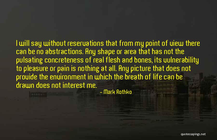 Flesh And Bones Quotes By Mark Rothko Flesh And Bones Quotes By Mark Rothko