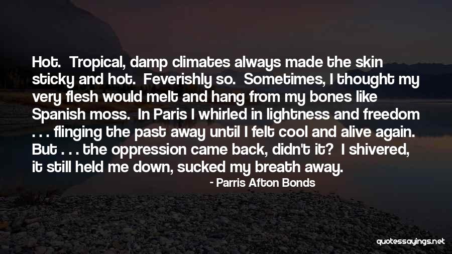 Flesh And Bones Quotes By Parris Afton Bonds Flesh And Bones Quotes By Parris Afton Bonds