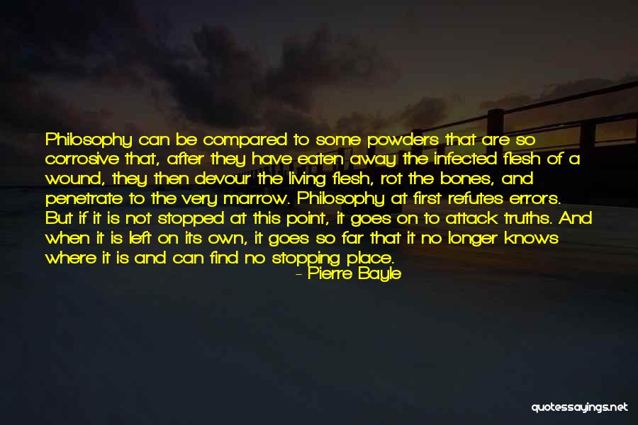 Flesh And Bones Quotes By Pierre Bayle Flesh And Bones Quotes By Pierre Bayle
