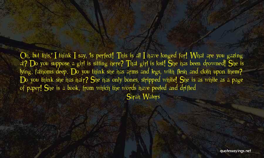 Flesh And Bones Quotes By Sarah Waters Flesh And Bones Quotes By Sarah Waters