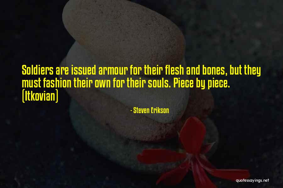 Flesh And Bones Quotes By Steven Erikson Flesh And Bones Quotes By Steven Erikson