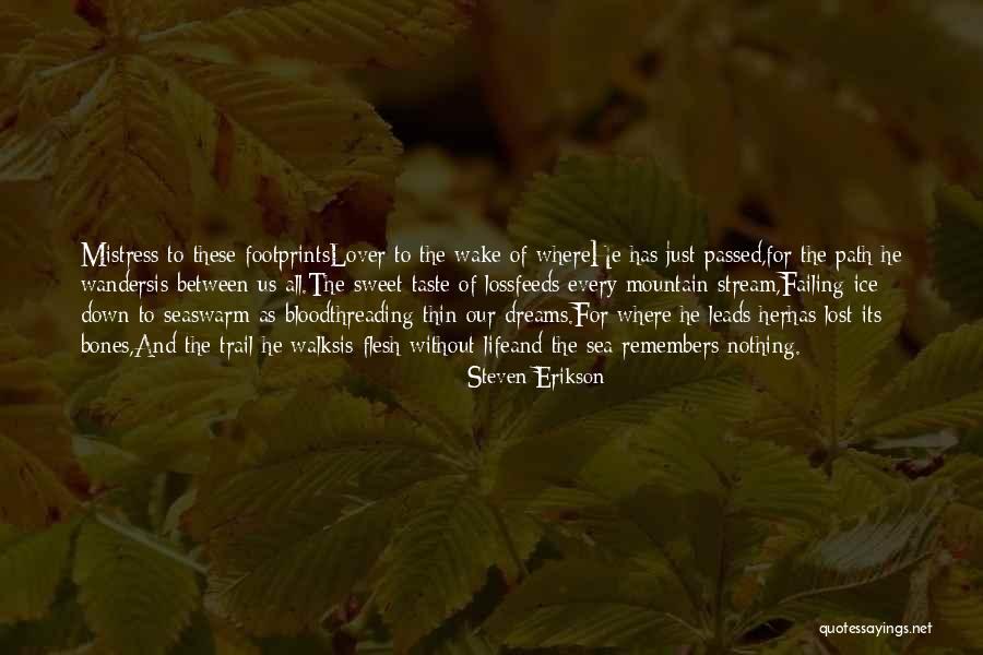 Flesh And Bones Quotes By Steven Erikson Flesh And Bones Quotes By Steven Erikson