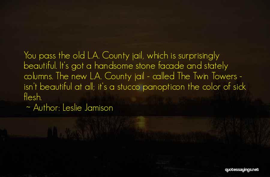 Flesh And Stone Quotes By Leslie Jamison