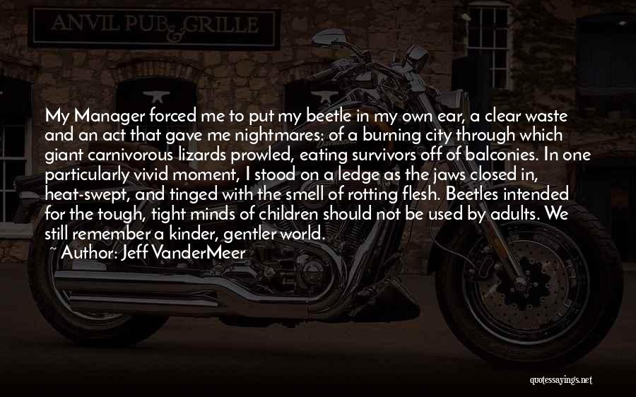 Flesh Eating Quotes By Jeff VanderMeer